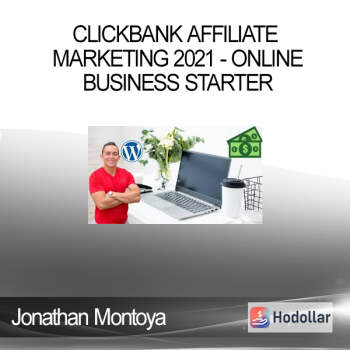 Jonathan Montoya - Clickbank Affiliate Marketing 2021 - Online Business Starter