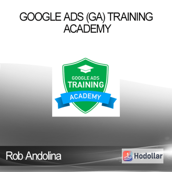 Rob Andolina - Google Ads (GA) Training Academy