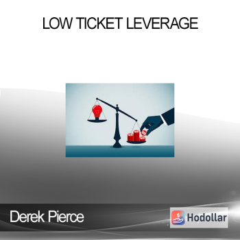 Derek Pierce - Low Ticket Leverage
