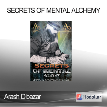 Arash Dibazar - Secrets of Mental Alchemy