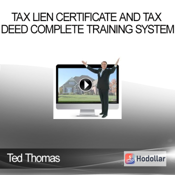 Ted Thomas - Tax Lien Certificate and Tax Deed Complete Training System