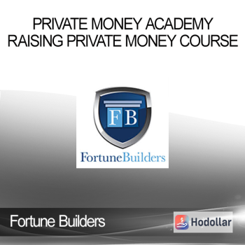 Fortune Builders - Private Money Academy - Raising Private Money Course