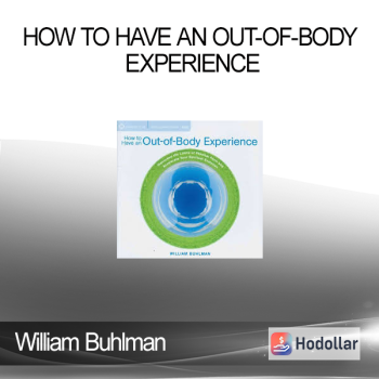 William Buhlman - How to Have an Out-of-Body Experience