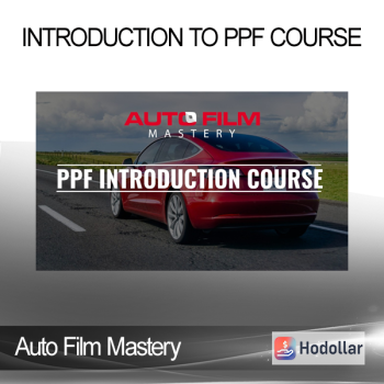 Auto Film Mastery - Introduction to PPF Course