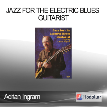 Adrian Ingram - Jazz for the Electric Blues Guitarist