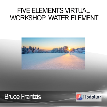 Bruce Frantzis - Five Elements Virtual Workshop: Water Element