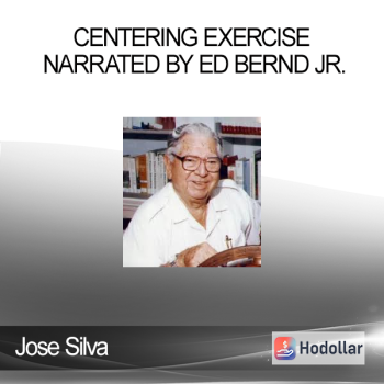 Jose Silva - Centering Exercise narrated by Ed Bernd Jr.