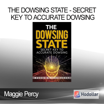 Maggie Percy - The Dowsing State - Secret Key To Accurate Dowsing