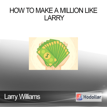 Larry Williams - How to Make a Million Like Larry