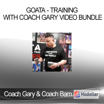 Coach Gary & Coach Bam - GOATA - Training with Coach Gary Video Bundle