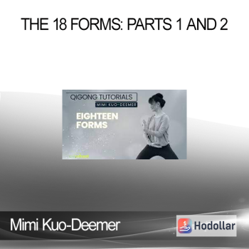 Mimi Kuo-Deemer - The 18 Forms: Parts 1 and 2