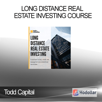 Todd Capital - Long Distance Real Estate Investing Course