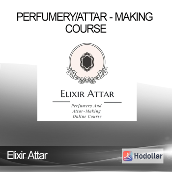 Elixir Attar - Perfumery/Attar - Making Course