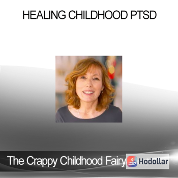 The Crappy Childhood Fairy - Healing Childhood PTSD