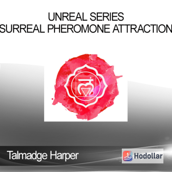 Talmadge Harper - Unreal Series - Surreal Pheromone Attraction