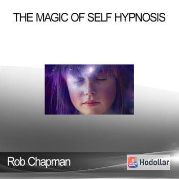 Rob Chapman - The Magic of Self Hypnosis