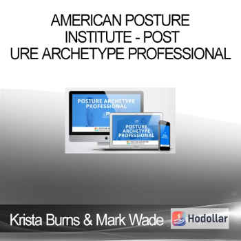 Krista Burns & Mark Wade - American Posture Institute - Posture Archetype Professional​