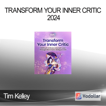 Tim Kelley - Transform Your Inner Critic 2024