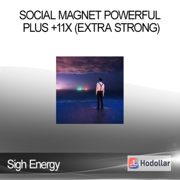 Sigh Energy - Social Magnet Powerful Plus +11x (Extra Strong)