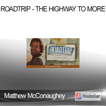 Matthew McConaughey - Roadtrip - The Highway to More