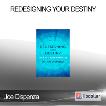 Joe Dispenza - Redesigning Your Destiny