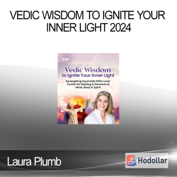 Laura Plumb - Vedic Wisdom to Ignite Your Inner Light 2024
