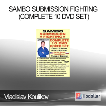 Vladislav Koulikov - Sambo Submission Fighting (Complete 10 DVD set)