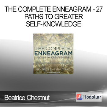 Beatrice Chestnut - The Complete Enneagram - 27 Paths to Greater Self-Knowledge