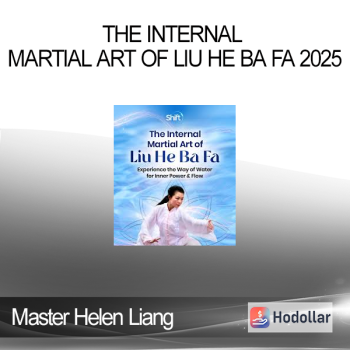 Master Helen Liang - The Internal Martial Art of Liu He Ba Fa 2025