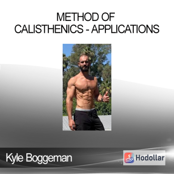 Kyle Boggeman - Method of Calisthenics - Applications