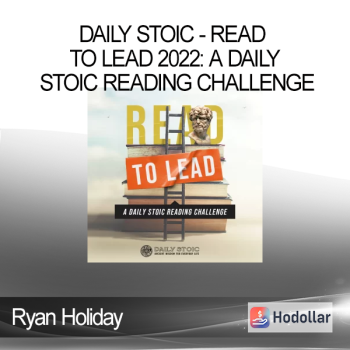 Ryan Holiday - Daily Stoic - Read to Lead 2022: A Daily Stoic Reading Challenge