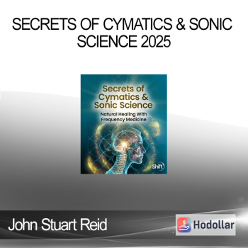 John Stuart Reid - Secrets of Cymatics & Sonic Science 2025