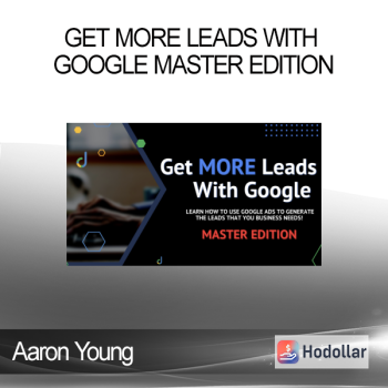 Aaron Young - Get MORE Leads With Google Master Edition