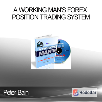 Peter Bain - A Working Man’s Forex Position Trading System