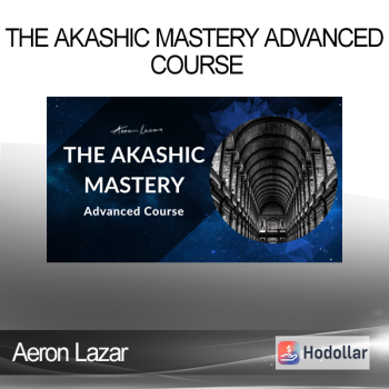 Aeron Lazar - The Akashic Mastery Advanced Course
