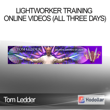 Tom Ledder - Lightworker Training Online Videos (All Three Days)