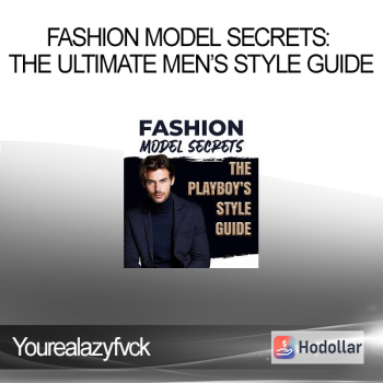 Yourealazyfvck - Fashion Model Secrets: The Ultimate Men’s style Guide