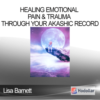 Lisa Barnett - Healing Emotional Pain & Trauma through Your Akashic Record