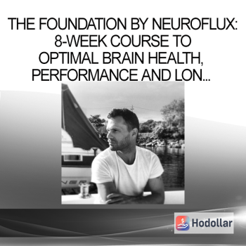 The Foundation by Neuroflux: 8-week Course to Optimal Brain Health, Performance and Lon...