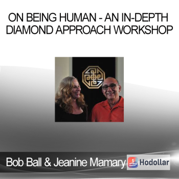 Bob Ball & Jeanine Mamary - On Being Human - An in-depth Diamond Approach workshop