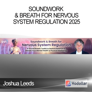 Joshua Leeds - Soundwork & Breath for Nervous System Regulation 2025