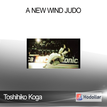 Toshihiko Koga - A New Wind Judo