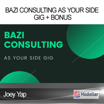 Joey Yap - BaZi Consulting As Your Side Gig + Bonus