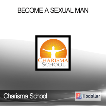 Charisma School - Become a Sexual Man